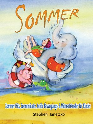 cover image of Sommer--Sommer-Hits, Sonnenlieder, heiße Bewegungs- und Mitmachknaller für Kinder